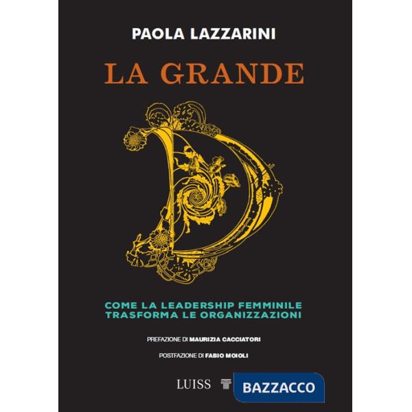 Grande D. Come la leadership femminile trasforma le organizzazioni (La)