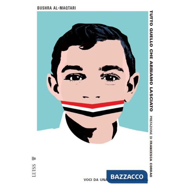 Tutto quello che abbiamo lasciato. Voci da una guerra dimenticata