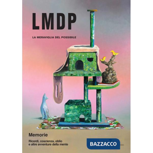 Meraviglia del possibile (La). Vol. 7: Memorie. Ricordi, coscienza, oblio e altre avventure della mente