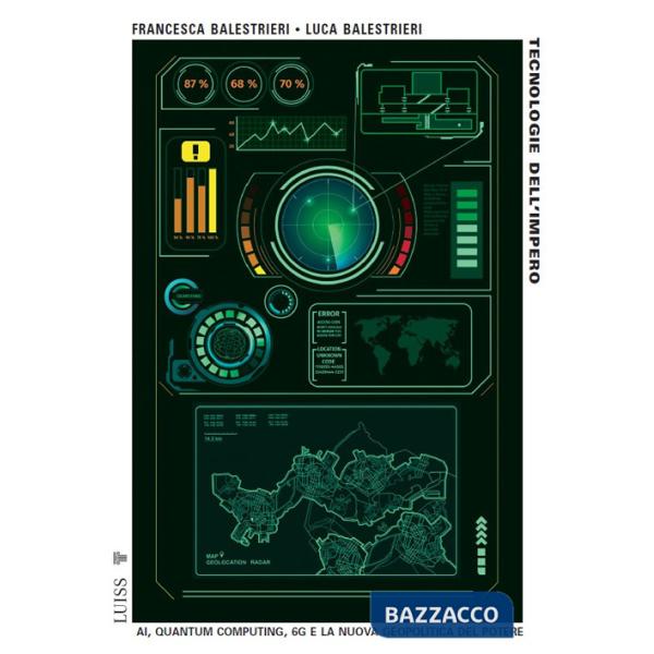 Tecnologie dell'impero. AI, quantum computing, 6G e la nuova geopolitica del potere