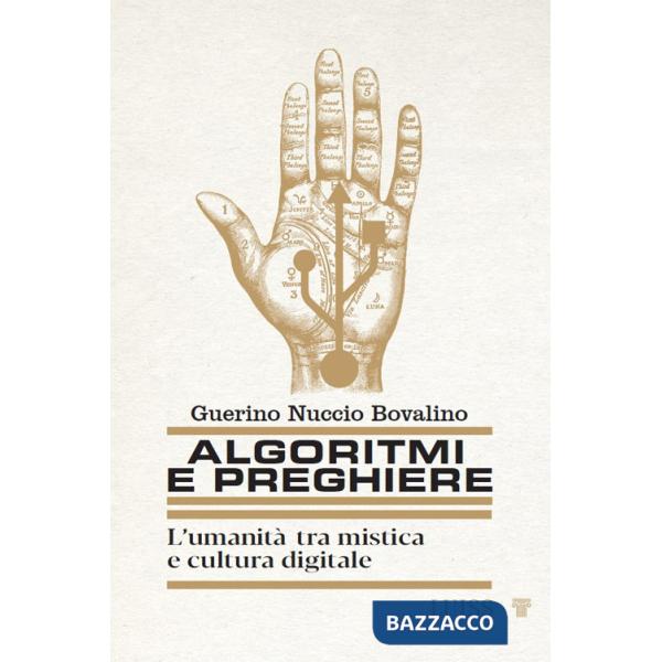 Algoritmi e preghiere. L'umanità tra mistica e cultura digitale
