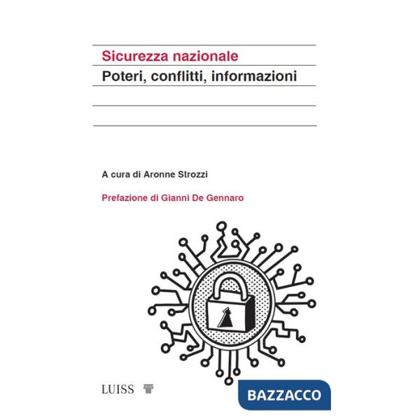 Sicurezza nazionale. Poteri, conflitti, informazioni