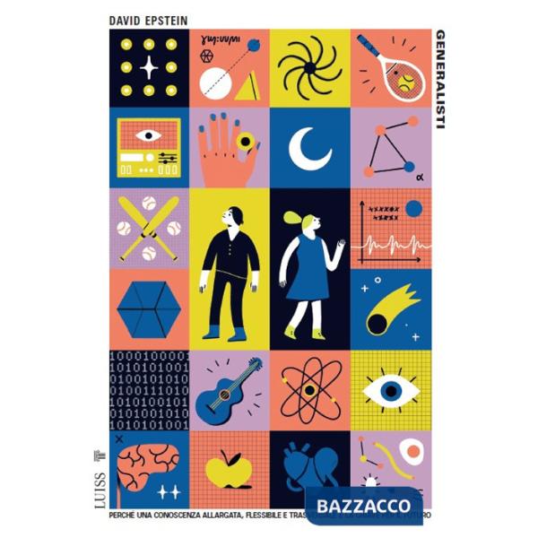 Generalisti. Perché una conoscenza allargata, flessibile e trasversale è la chiave per il futuro. Nuova ediz.