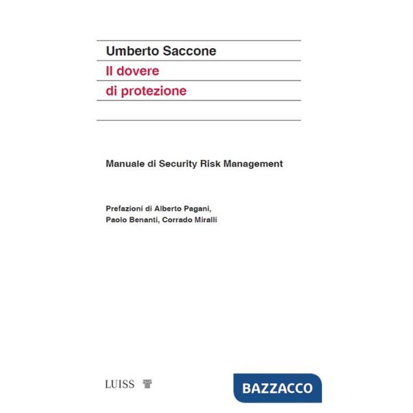 Dovere di protezione. Manuale di Security Risk Management (Il)
