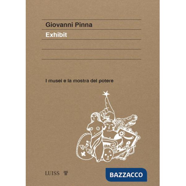 Exhibit. I musei e la mostra del potere