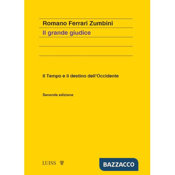 Grande giudice. Il tempo e il destino dell'Occidente. Nuova ediz. (Il)