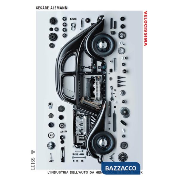 Velocissima. L'industria dell'auto da Henry Ford a Elon Musk