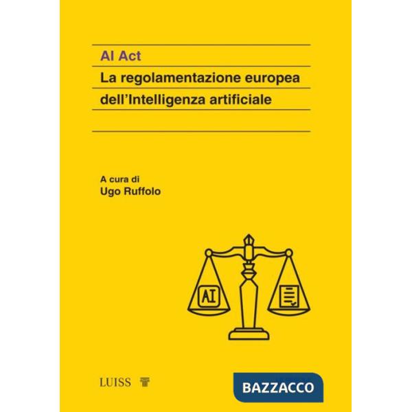 AI Act. La regolamentazione europea dell'Intelligenza artificiale