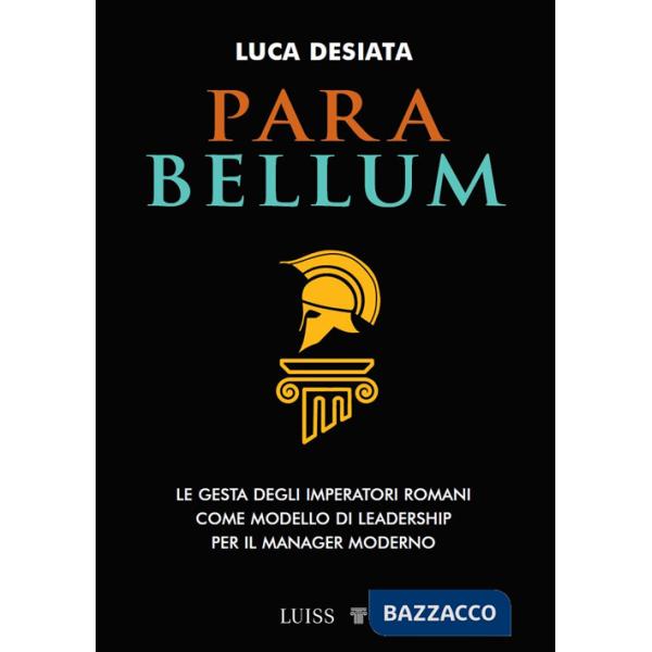 Para bellum. Le gesta degli imperatori romani come modello di leadership per il manager moderno