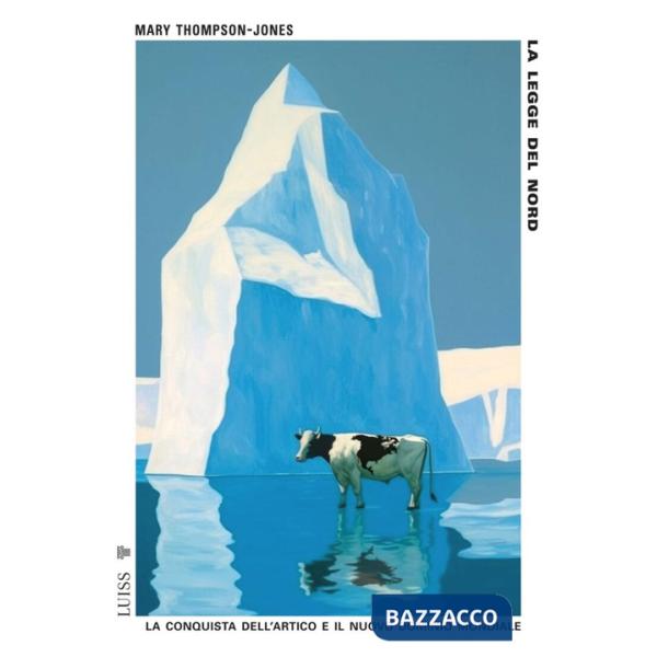 Legge del Nord. La conquista dell'Artico e il nuovo dominio mondiale (La)