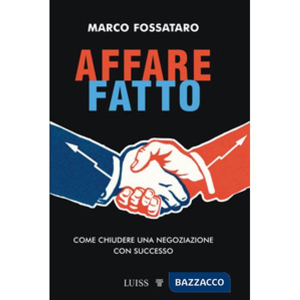 Affare fatto. Come chiudere una negoziazione con successo