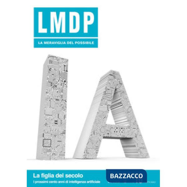 Meraviglia del possibile (La). Vol. 10: La figlia del secolo. I prossimi cento anni