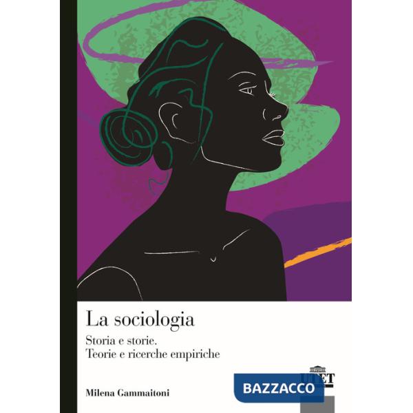 Sociologia. Storia e storie. Teorie e ricerca empirica (La)