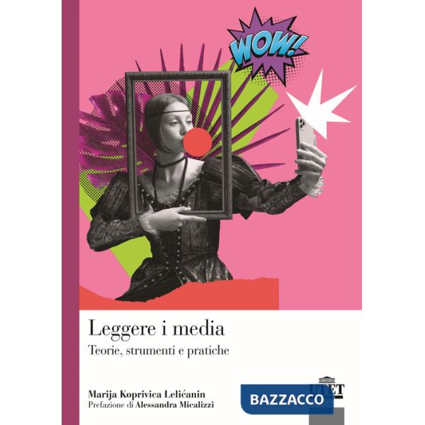 Leggere i media. Teorie, strumenti e pratiche