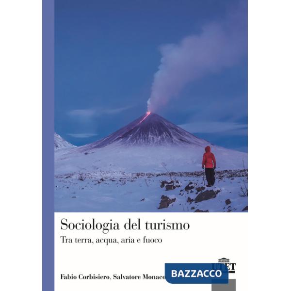 Sociologia del turismo. Tra terra, acqua, aria e fuoco