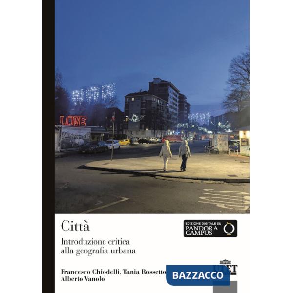 Città. Introduzione critica alla geografia urbana