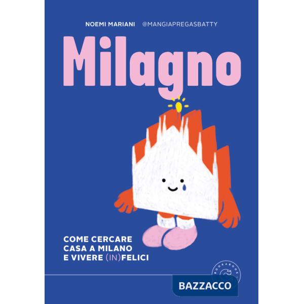 Milagno. Come cercare casa a Milano e vivere (in)felici