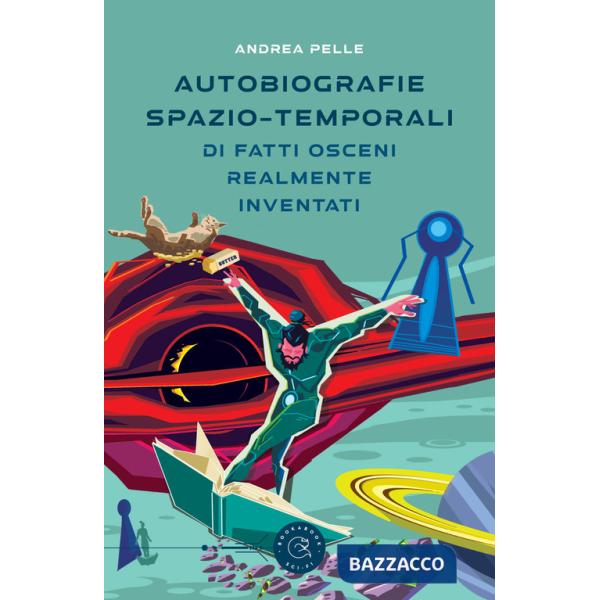 Autobiografie spazio-temporali di fatti osceni realmente inventati