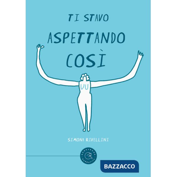 Ti stavo aspettando così