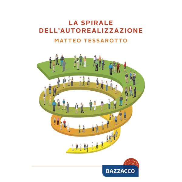Spirale dell'autorealizzazione. Il gioco che ti accompagna nel trasformare i tuoi obiettivi in risultati (La)