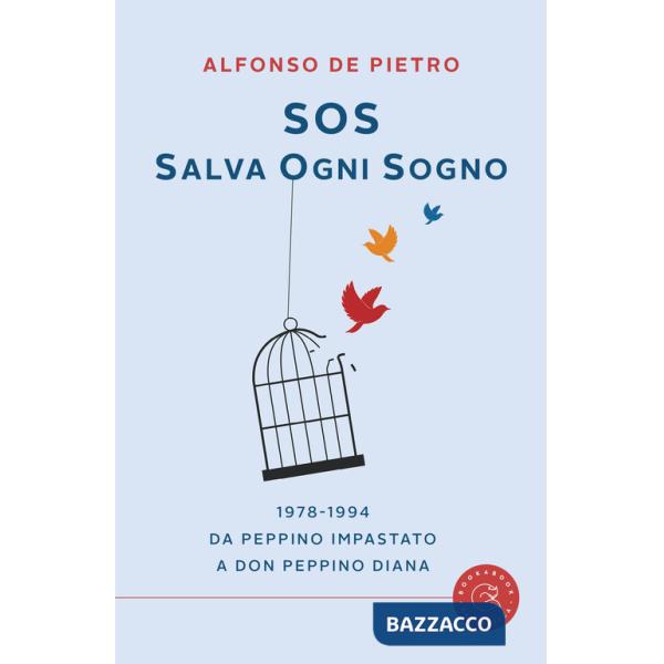 Sos. Salva ogni sogno. 1978-1994. Da Peppino Impastato a don Peppino Diana