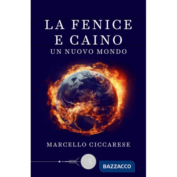 Fenice e Caino. Un nuovo mondo (La)