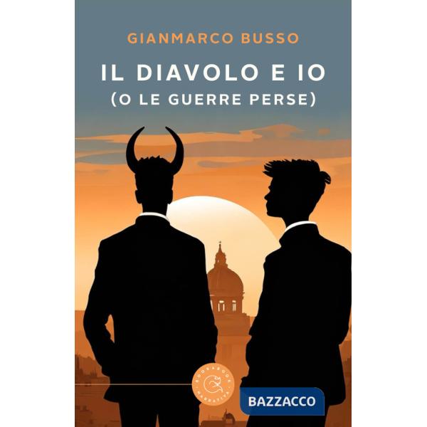 Diavolo e io (o le guerre perse) (Il)