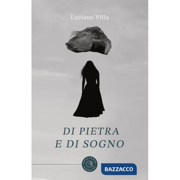 Di pietra e di sogno