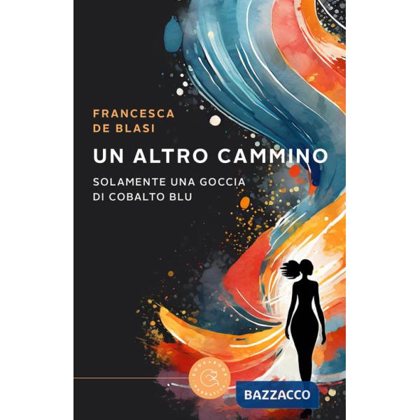 Altro cammino. Solamente una goccia di cobalto blu (Un)