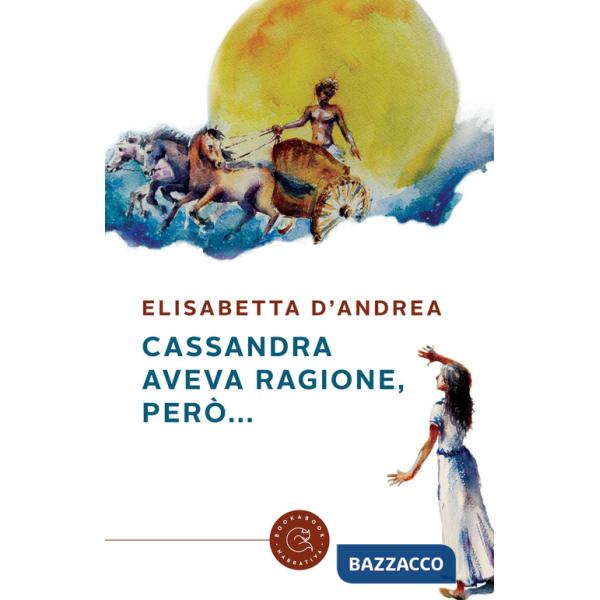 Cassandra aveva ragione, però...