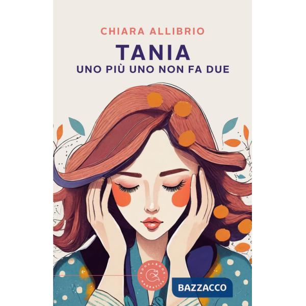 Tania. Uno più uno non fa due