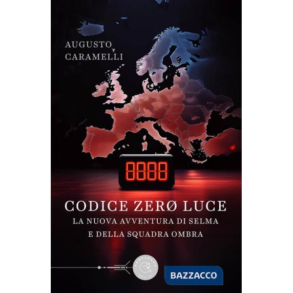 Codice Zero Luce. La nuova avventura di Selma e della squadra Ombra