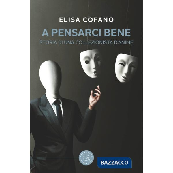 A pensarci bene. Storia di una collezionista d'anime