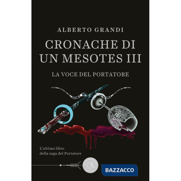 Voce del portatore. Cronache di un Mesotes III (La)
