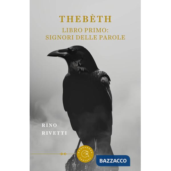 Thebèth. Libro primo: Signori delle parole