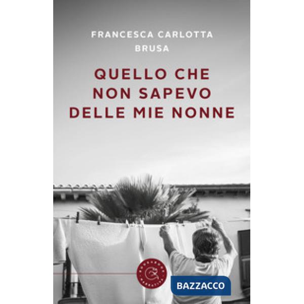 Quello che non sapevo delle mie nonne