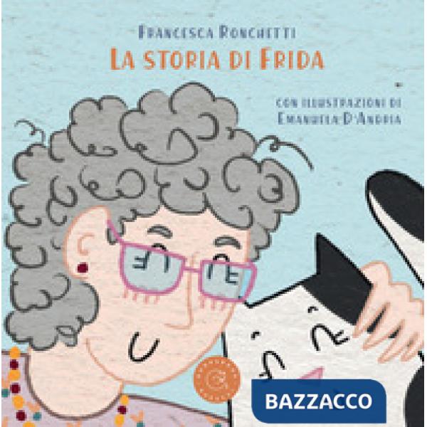 Storia di Frida. Ediz. illustrata (La)