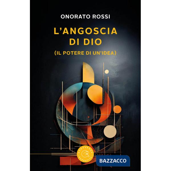 Angoscia di Dio (Il potere di un'idea) (L')