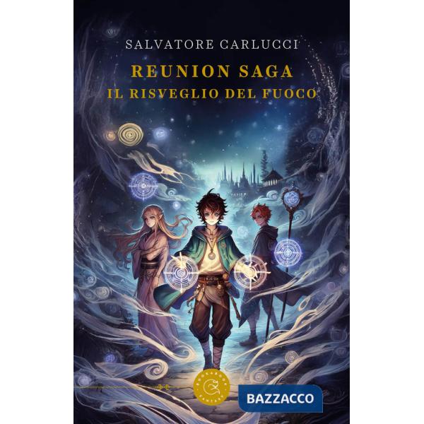 Risveglio del fuoco. Reunion saga (Il)