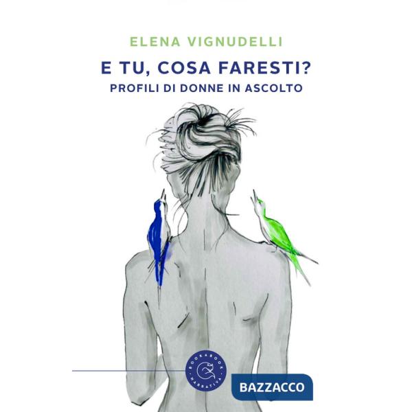 E tu, cosa faresti? Profili di donne in ascolto