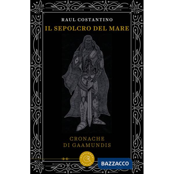 Sepolcro del mare. Cronache di Gaamundis (Il)