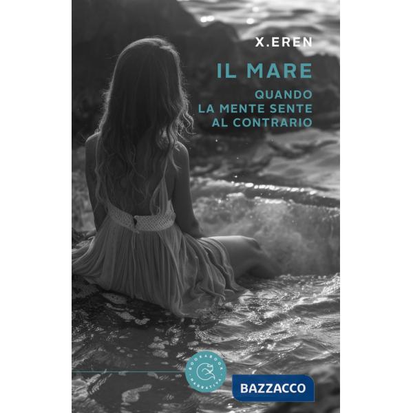 Mare. Quando la mente sente al contrario (Il)