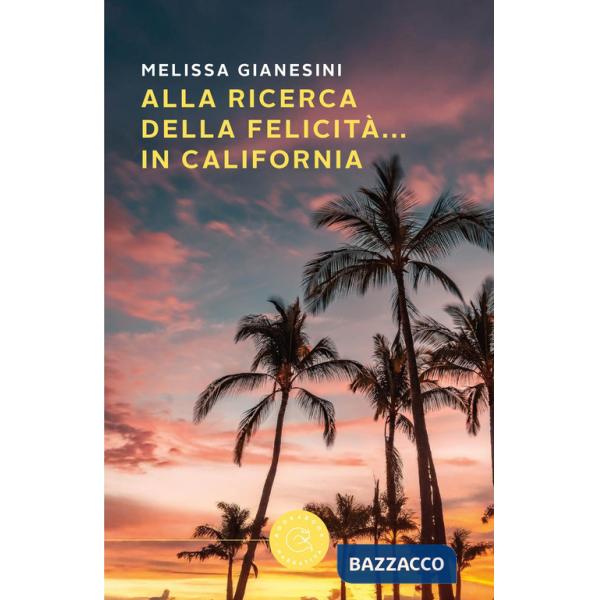 Alla ricerca della felicità... in California