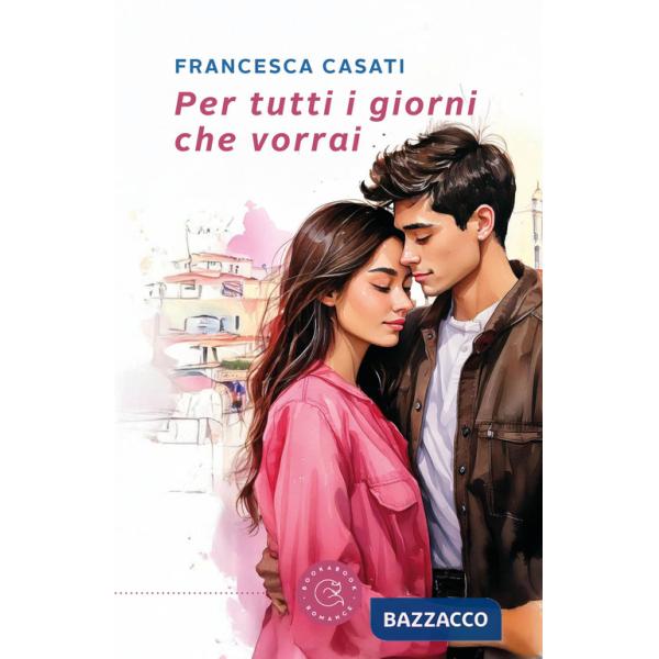 Per tutti i giorni che vorrai