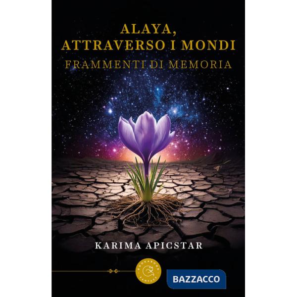 Alaya, attraverso i mondi. Frammenti di memoria