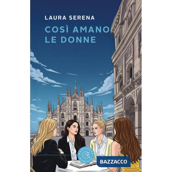 Così amano le donne. Un'indagine della commissaria Lara Alfieri, tra passioni e segreti