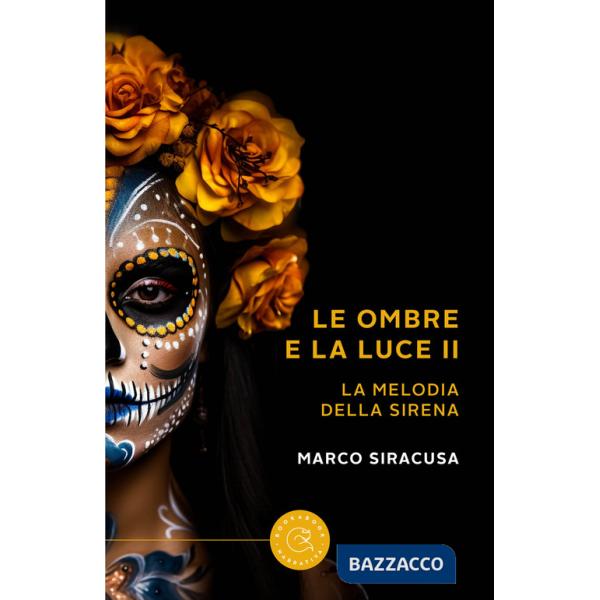 Ombre e la luce. La melodia della sirena (Le). Vol. 2