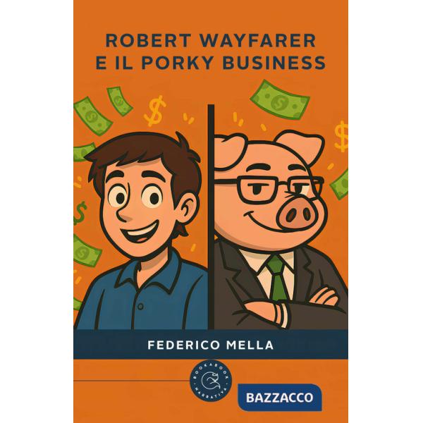 Robert Wayfarer e il Porky Business