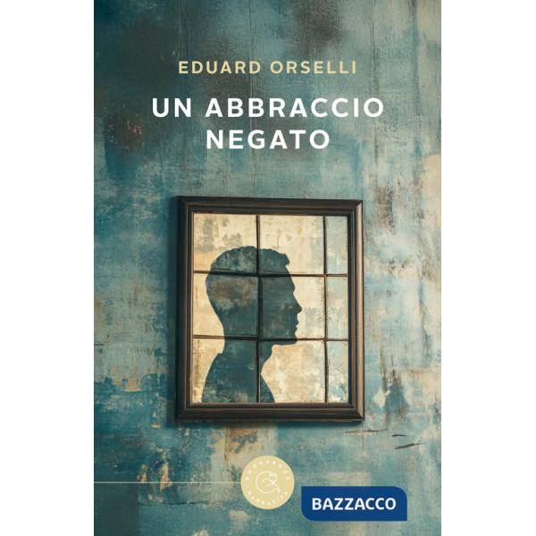 Abbraccio negato (Un)