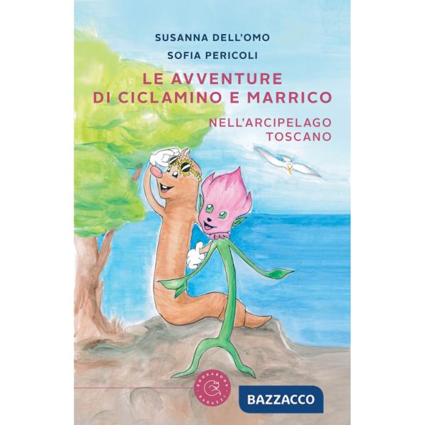 Avventure di Ciclamino e Marrico. Nell'arcipelago toscano (Le)